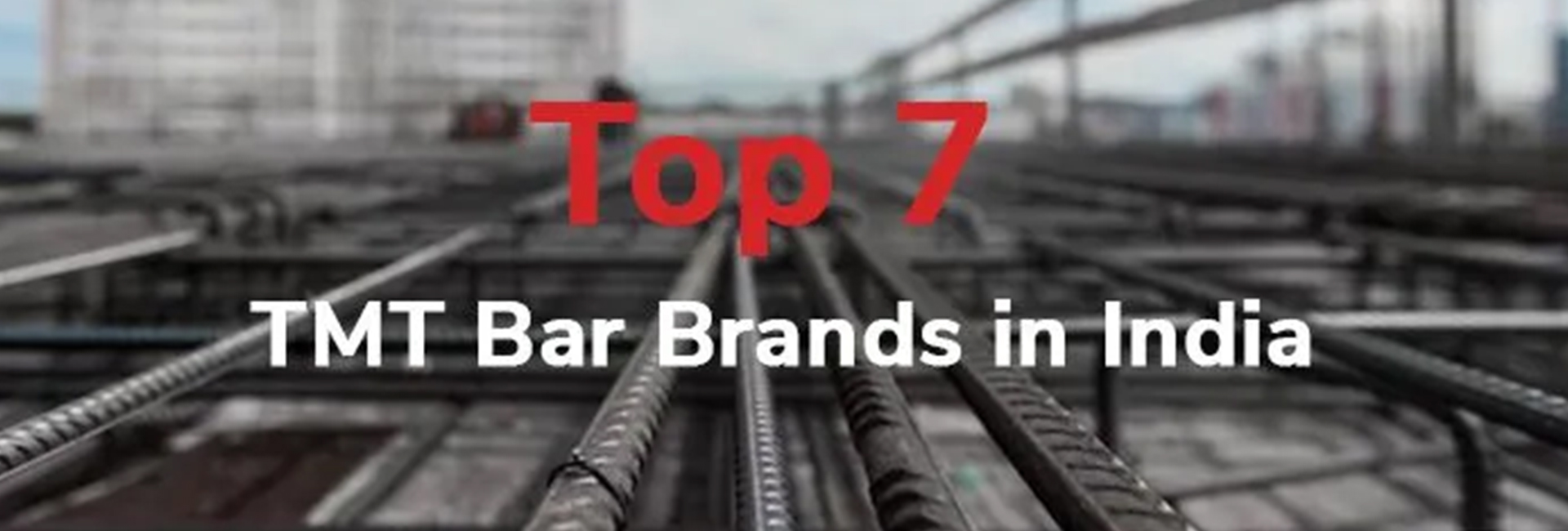 Top 7 TMT Bar Brands in India